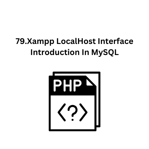 79.Xampp LocalHost Interface Introduction In MySQL